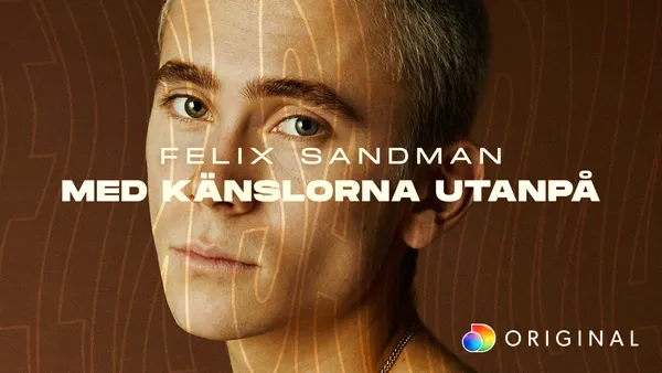 FELIX SANDMAN: Med känslorna utanpå