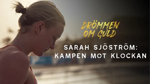 Sarah Sjöström: Kampen mot klockan