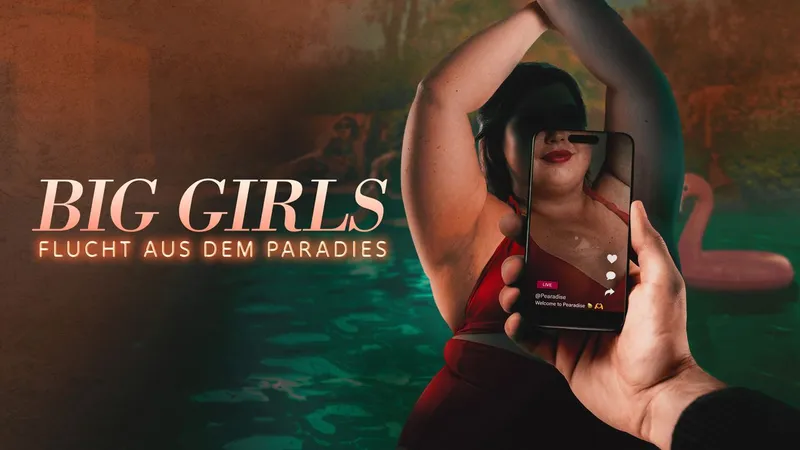 Big Girls - Flucht aus dem Paradies