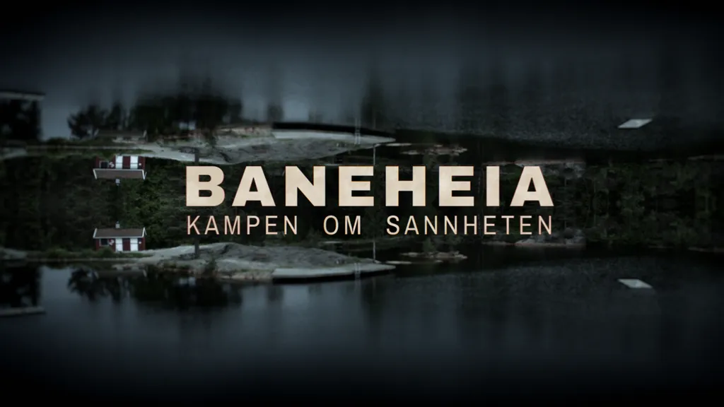 Baneheia – kampen om sannheten