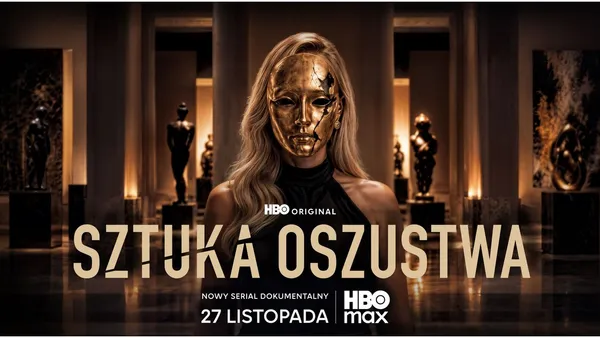 HBO Max prezentuje plakat i trailer nowego serialu dokumentalnego „Sztuka oszustwa”. Premiera już 27 listopada!