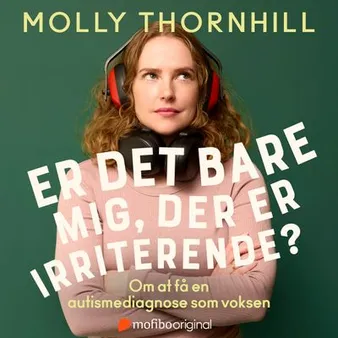 Er det bare mig, der er irriterende? Molly Thornhill udgiver en bog om at få en autismediagnose som voksen
