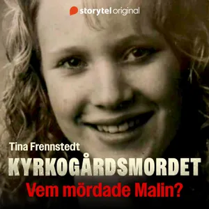 Kyrkogårdsmordet: Vem mördade Malin?