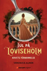 Del 24 Jul på Loviseholm - Arvets förbannelse