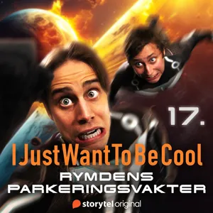 IJustWantToBeCool - Del 17, Rymdens parkeringsvakter