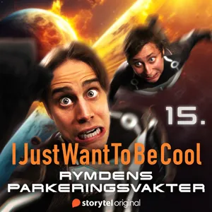 IJustWantToBeCool - Del 15, Rymdens parkeringsvakter