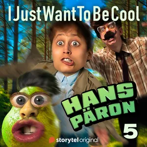 IJustWantToBeCool – Del 5, Hans päron