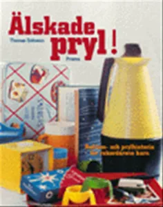 Älskade pryl!