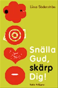 Snälla Gud, skärp dig!