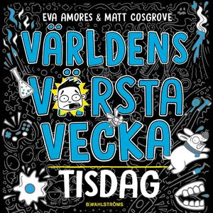 Världens värsta vecka - Tisdag