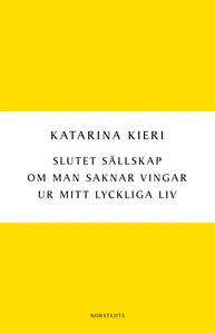 Slutet sällskap/Om man saknar vingar/Ur mitt lyckliga liv