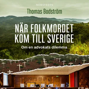 När folkmordet kom till Sverige