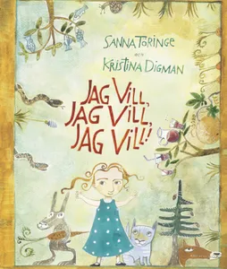 Jag vill, jag vill, jag vill!