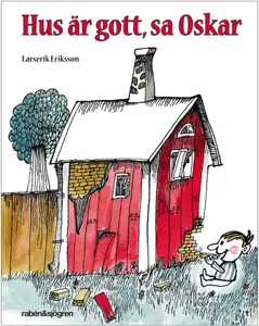 Hus är gott, sa Oskar