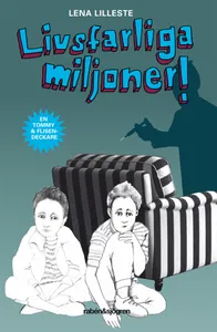 Livsfarliga miljoner!