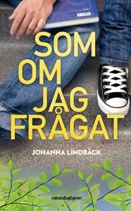Som om jag frågat