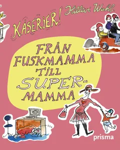 Från fuskmamma till supermamma