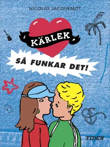 Kärlek - så funkar det!