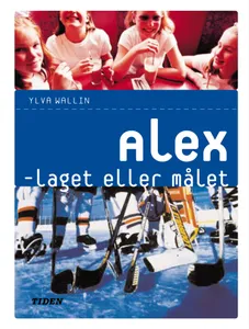 Alex - laget eller målet