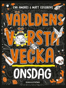 Världens värsta vecka - Onsdag