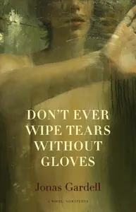 Don't Ever Wipe Tears Without Gloves