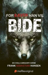 For ræven han vil bide
