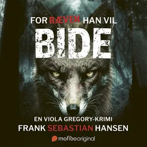 For ræven han vil bide