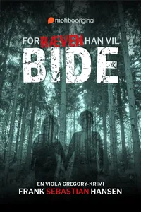 For ræven han vil bide