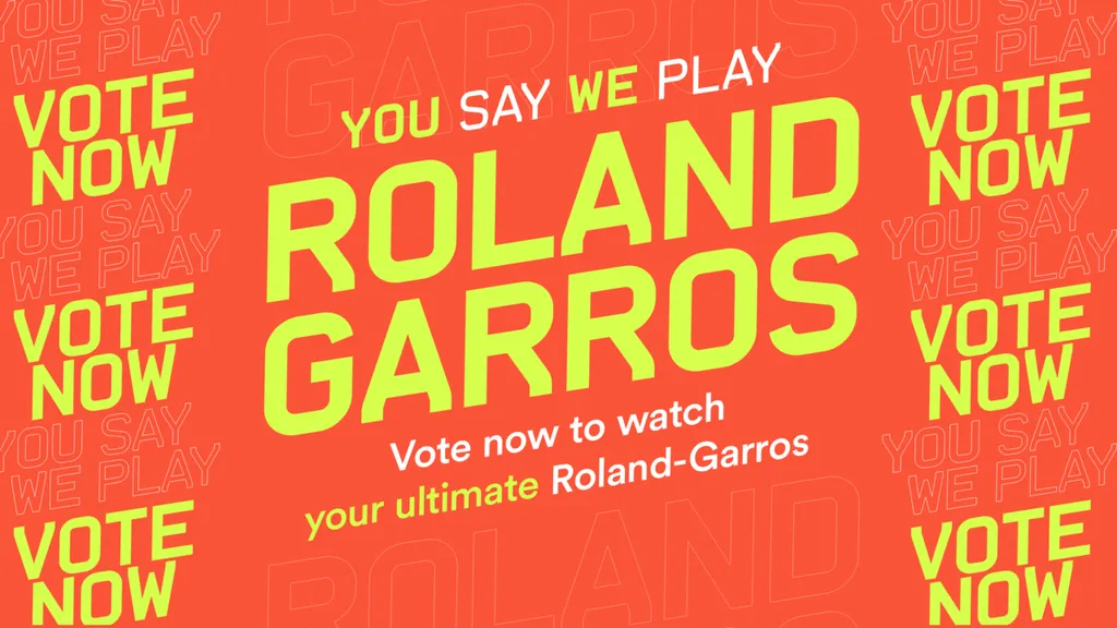 INTRODUCING #YOUSAYWEPLAY FOR ROLAND-GARROS - YOU DECIDE THE MATCHES
